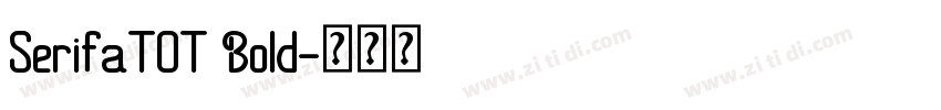 SerifaTOT Bold字体转换